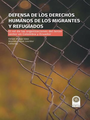cover image of Defensa de los derechos humanos de los migrantes y refugiados